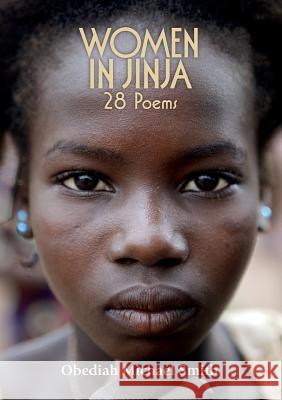 Women in Jinja-28 Poems Obediah Michael Smith 9781329592179 Lulu.com - książka