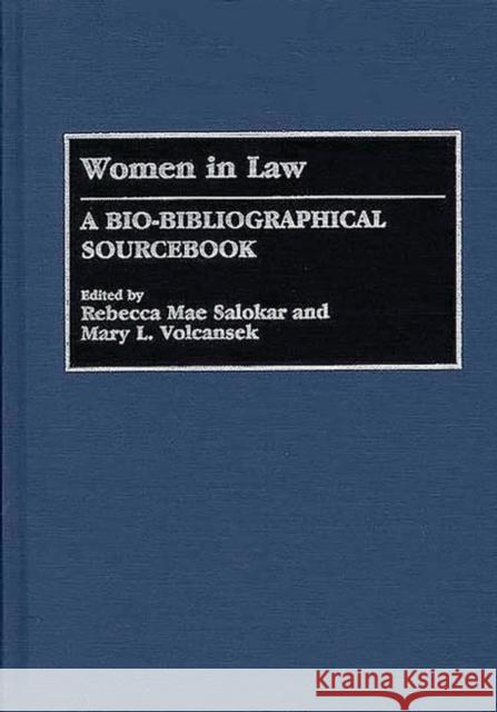 Women in Law: A Bio-Bibliographical Sourcebook Salokar, Rebecca M. 9780313294105 Greenwood Press - książka