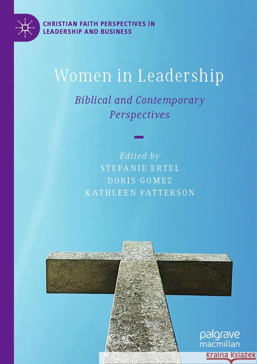 Women in Leadership: Biblical and Contemporary Perspectives Stefanie Ertel Doris Gomez Kathleen Patterson 9783031500183 Palgrave MacMillan - książka