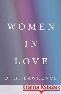 Women in Love D. H. Lawrence 9781528718363 Read & Co. Classics - książka
