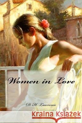 Women in Love D. H. Lawrence Yasmira Cedeno 9781534969704 Createspace Independent Publishing Platform - książka