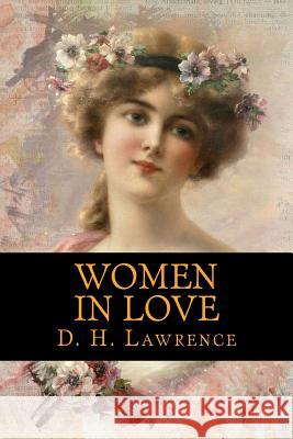 Women in Love D. H. Lawrence 9781540804136 Createspace Independent Publishing Platform - książka