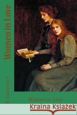 Women in Love D. H. Lawrence 9781545499429 Createspace Independent Publishing Platform - książka