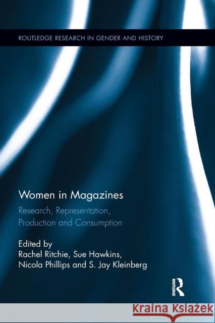 Women in Magazines: Research, Representation, Production and Consumption Rachel Ritchie Sue Hawkins Nicola Phillips 9780367263959 Routledge - książka