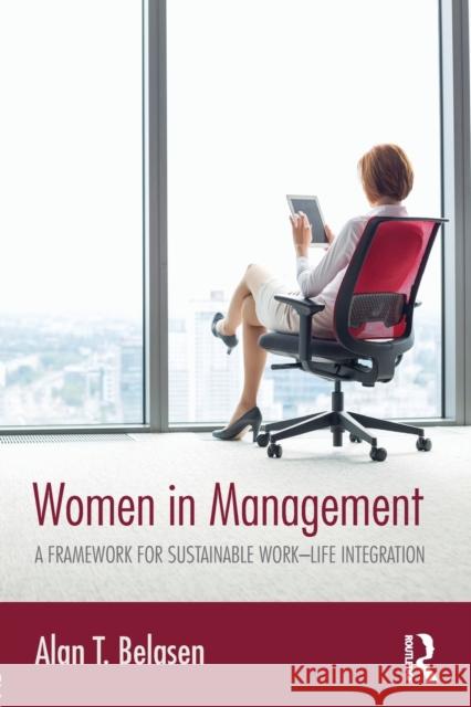 Women in Management: A Framework for Sustainable Work-Life Integration Alan Belasen 9781138202184 Routledge - książka