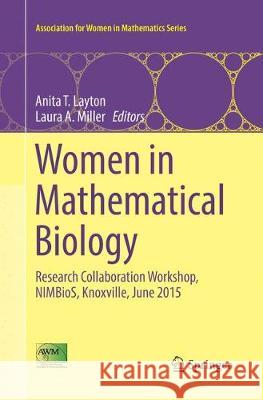 Women in Mathematical Biology: Research Collaboration Workshop, Nimbios, Knoxville, June 2015 Layton, Anita T. 9783319868318 Springer - książka