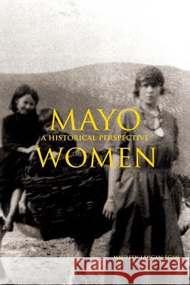 Women in Mayo 1821-1851: A Historical Perspective Maureen Langan-Egan 9781910388181 Carrigboy - książka