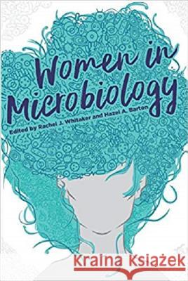 Women in Microbiology Rachel J. Whitaker Hazel A. Barton 9781555819538 ASM Press - książka