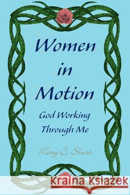 Women in Motion Mary C. Short 9781599268767 XLIBRIS CORPORATION - książka