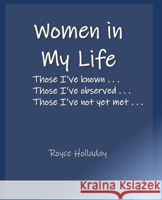 Women in My Life Royce Holladay 9781440499968 Createspace Independent Publishing Platform - książka