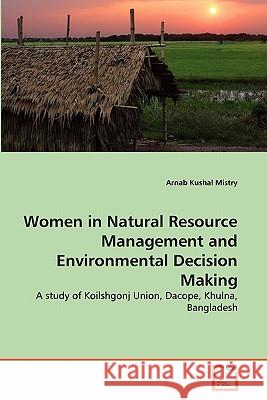 Women in Natural Resource Management and Environmental Decision Making Arnab Kushal Mistry 9783639296136 VDM Verlag - książka