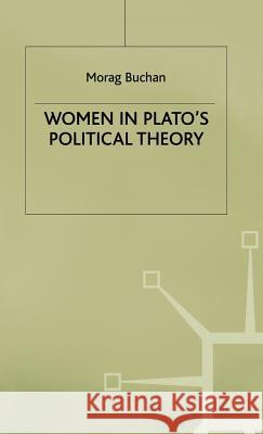 Women in Plato's Political Theory Morag Buchan 9780333666074 PALGRAVE MACMILLAN - książka