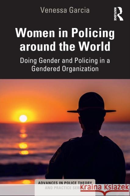 Women in Policing Around the World: Doing Gender and Policing in a Gendered Organization Venessa Garcia 9780367568528 Routledge - książka