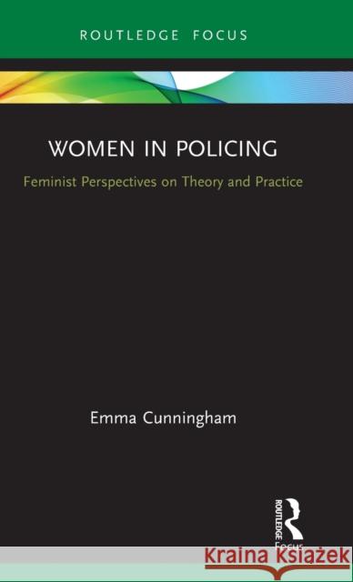 Women in Policing: Feminist Perspectives on Theory and Practice Emma Cunningham 9780367701826 Routledge - książka