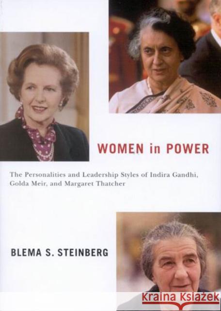 Women in Power, 4: The Personalities and Leadership Styles of Indira Gandhi, Golda Meir, and Margaret Thatcher Steinberg, Blema S. 9780773533561 Mqup - książka