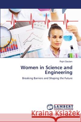 Women in Science and Engineering Rajni Gautam 9786207806034 LAP Lambert Academic Publishing - książka