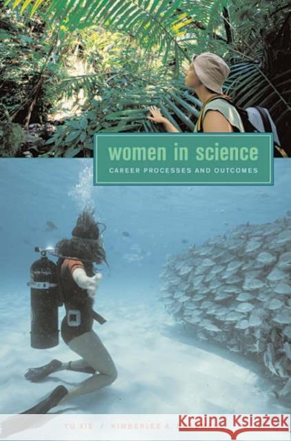 Women in Science: Career Processes and Outcomes Xie, Yu 9780674018594 Harvard University Press - książka