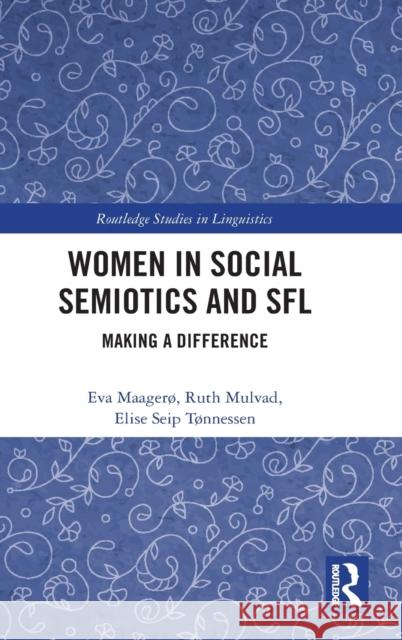 Women in Social Semiotics and SFL: Making a Difference Maagerø, Eva 9780367356026 Routledge - książka