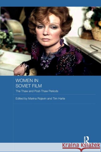 Women in Soviet Film: The Thaw and Post-Thaw Periods Marina Rojavin Tim Harte 9780367889715 Routledge - książka