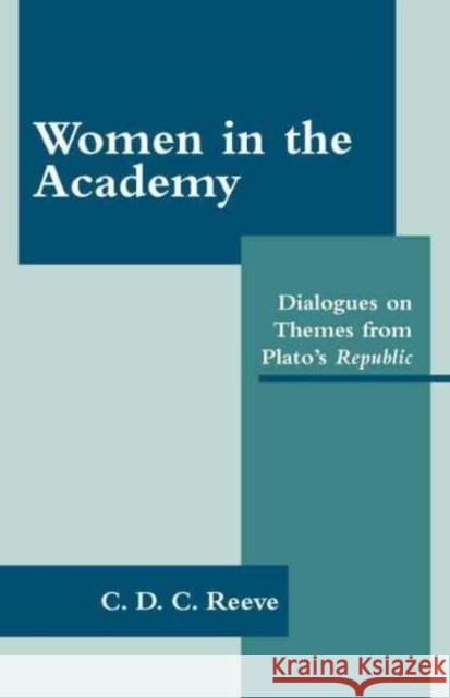 Women in the Academy C. D. C. Reeve 9780872206014 HACKETT PUBLISHING CO, INC - książka