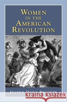 Women in the American Revolution Jeanne Munn Bracken 9781932663235 History Compass - książka