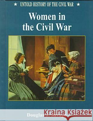Women in the Civil War Douglas Savage   9780791054369 Chelsea House Publishers - książka