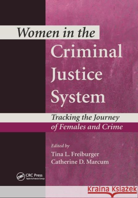 Women in the Criminal Justice System: Tracking the Journey of Females and Crime Tina L. Freiburger Catherine D. Marcum 9780367364687 CRC Press - książka