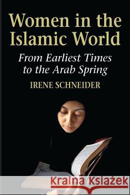 Women in the Islamic World Schneider, Irene 9781558765740 Markus Wiener Publishers - książka