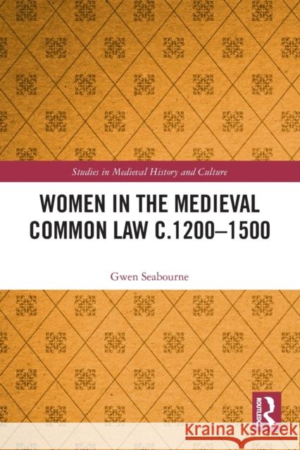 Women in the Medieval Common Law c.1200–1500 Gwen Seabourne 9780367745226 Routledge - książka