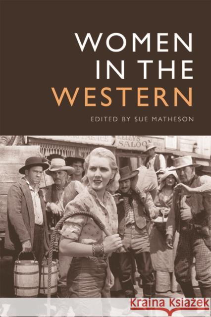 Women in the Western Sue Matheson 9781474444132 Edinburgh University Press - książka