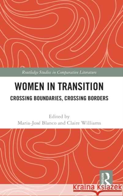 Women in Transition: Crossing Boundaries, Crossing Borders Maria Jos Blanco Claire Williams 9780367443061 Routledge - książka