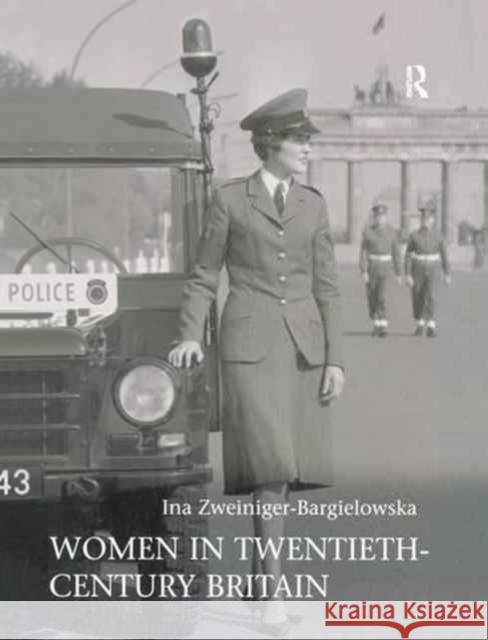 Women in Twentieth-Century Britain: Social, Cultural and Political Change Ina Zweiniger-Bargielowska 9781138148093 Routledge - książka