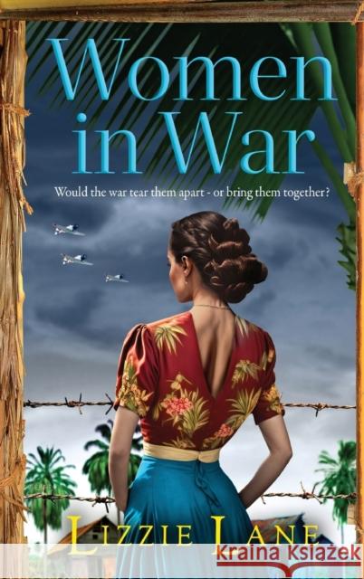 Women in War: An emotional and powerful family saga from bestseller Lizzie Lane Lizzie Lane   9781837518449 Boldwood Books Ltd - książka