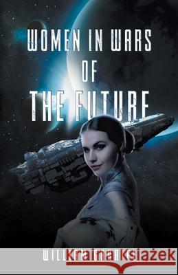 Women in Wars of the Future William Gabriel 9781647496029 Go to Publish - książka