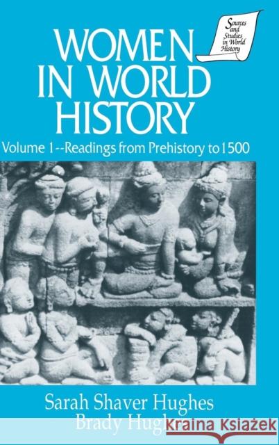 Women in World History: v. 1: Readings from Prehistory to 1500 Sarah Shaver Hughes Brady Hughes Kevin Reilly 9781563243103 M.E. Sharpe - książka