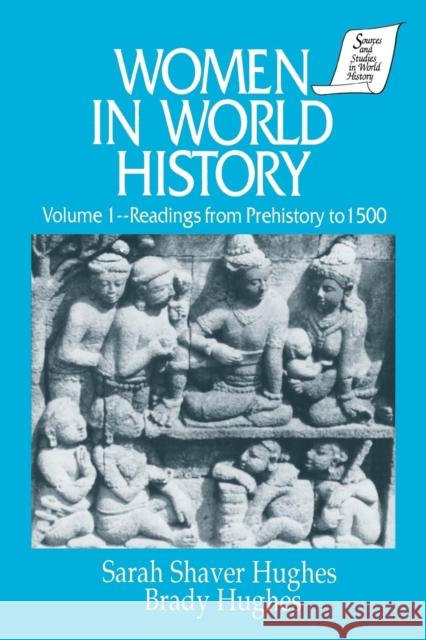 Women in World History: v. 1: Readings from Prehistory to 1500 Sarah Shaver Hughes Brady Hughes Kevin Reilly 9781563243110 M.E. Sharpe - książka