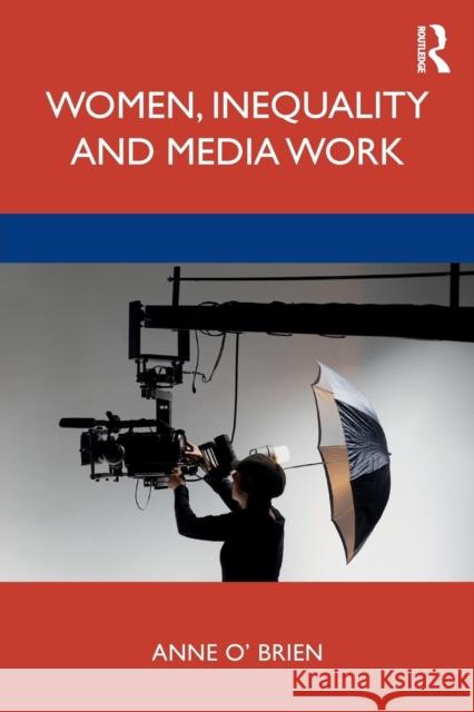 Women, Inequality and Media Work Anne O'Brien 9781138352315 Routledge - książka