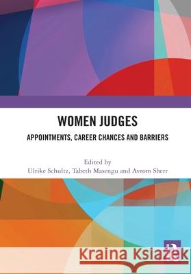 Women Judges: Appointments, Career Chances and Barriers Ulrike Schultz Masengu Tabeth Avrom Sherr 9781032736259 Routledge - książka