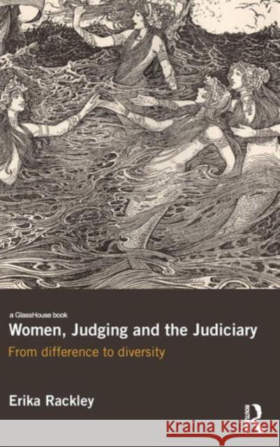 Women, Judging and the Judiciary: From Difference to Diversity Rackley, Erika 9780415548618 Taylor & Francis - książka