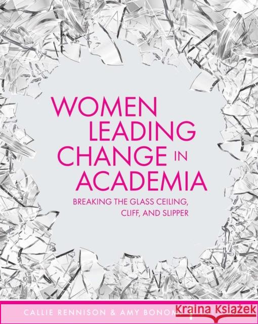 Women Leading Change in Academia: Breaking the Glass Ceiling, Cliff, and Slipper Callie Rennison Amy Bonomi 9781516548255 Cognella Academic Publishing - książka