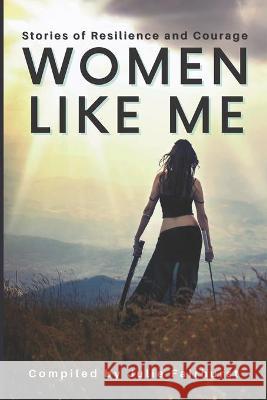 Women Like Me: Stories of Resilience and Courage Julie Fairhurst 9781999550356 Rock Star Publishing - książka