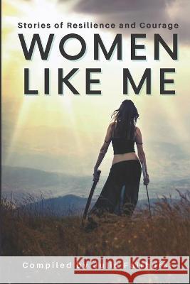 Women Like Me: Stories of Resilience and Courage (LARGE PRINT EDITION) Julie Fairhurst 9781999550363 Rock Star Publishing - książka