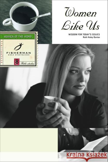 Women Like Us: Wisdom for Today's Issues Ruth Haley Barton 9780877889434 Shaw Books - książka