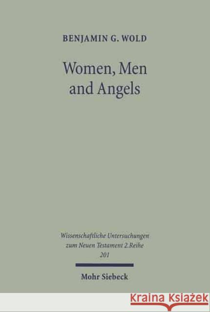 Women, Men, and Angels: The Qumran Wisdom Document 'Musar Lemevin' and Its Allusions to Genesis Creation Traditions Wold, Benjamin G. 9783161486913 Mohr Siebeck - książka