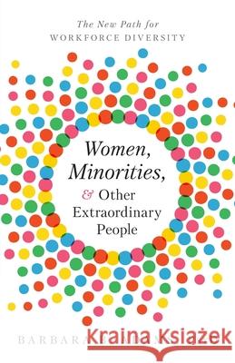 Women, Minorities, and Other Extraordinary People: The New Path for Workforce Diversity Barbara Adams 9781966629085 River Grove Books - książka