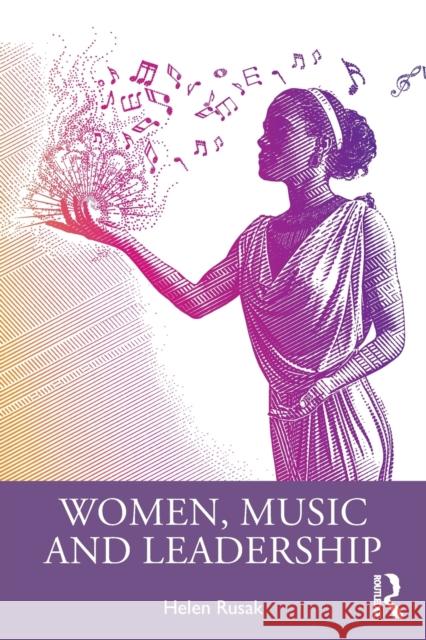 Women, Music and Leadership Helen Rusak 9781032025018 Routledge - książka