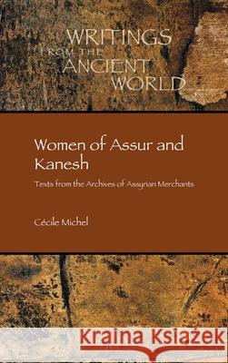 Women of Assur and Kanesh: Texts from the Archives of Assyrian Merchants Cécile Michel 9780884144557 Society of Biblical Literature - książka