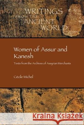 Women of Assur and Kanesh: Texts from the Archives of Assyrian Merchants Cécile Michel 9781628372823 Society of Biblical Literature - książka