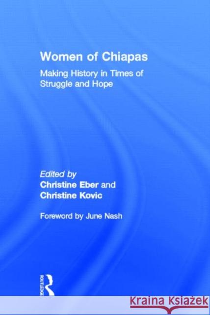 Women of Chiapas : Making History in Times of Struggle and Hope Christine Eber Christine Engla Eber 9780415945561 Routledge - książka