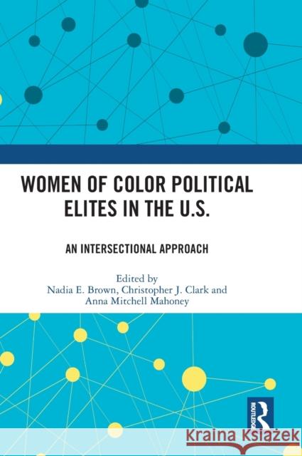 Women of Color Political Elites in the U.S.: An Intersectional Approach  9781032325392 Routledge - książka